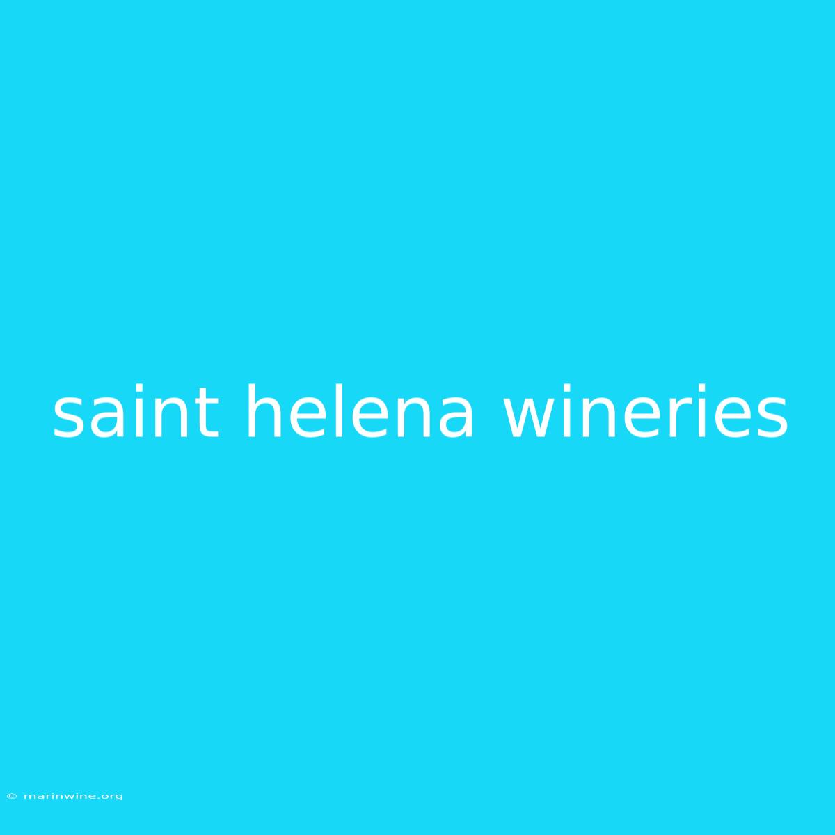 Saint Helena Wineries