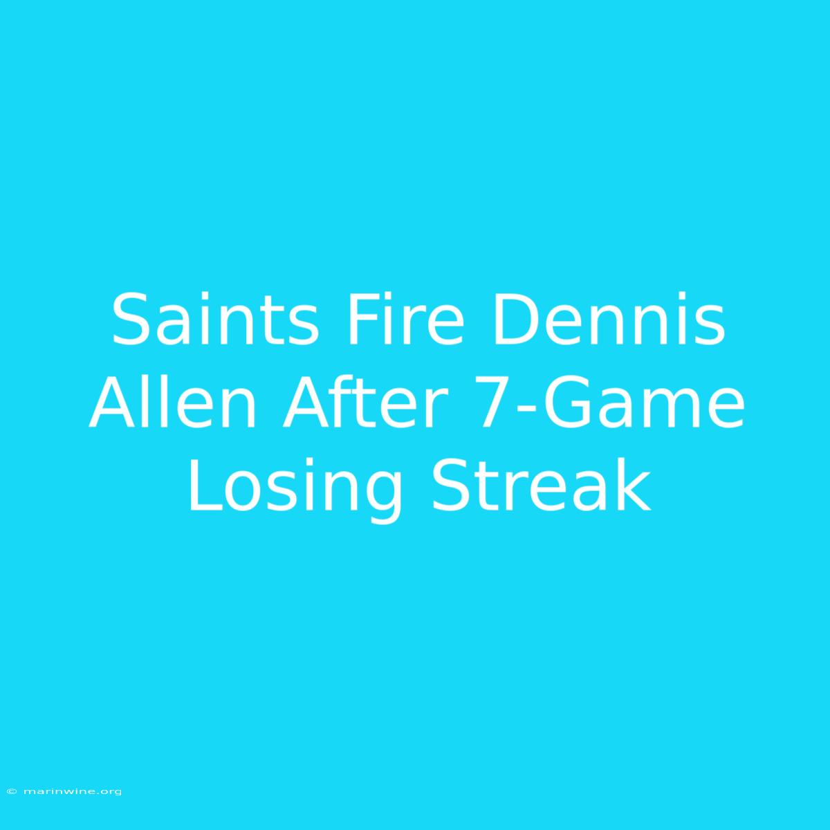 Saints Fire Dennis Allen After 7-Game Losing Streak