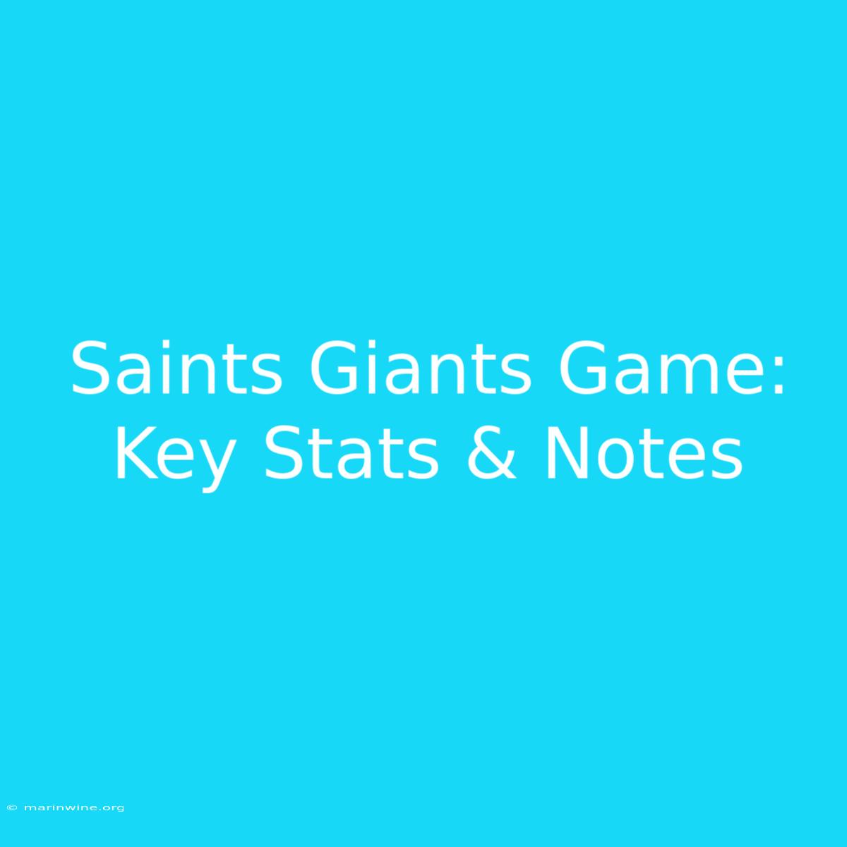 Saints Giants Game: Key Stats & Notes