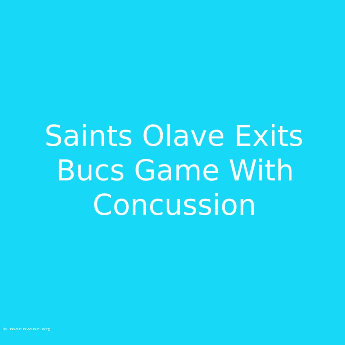 Saints Olave Exits Bucs Game With Concussion