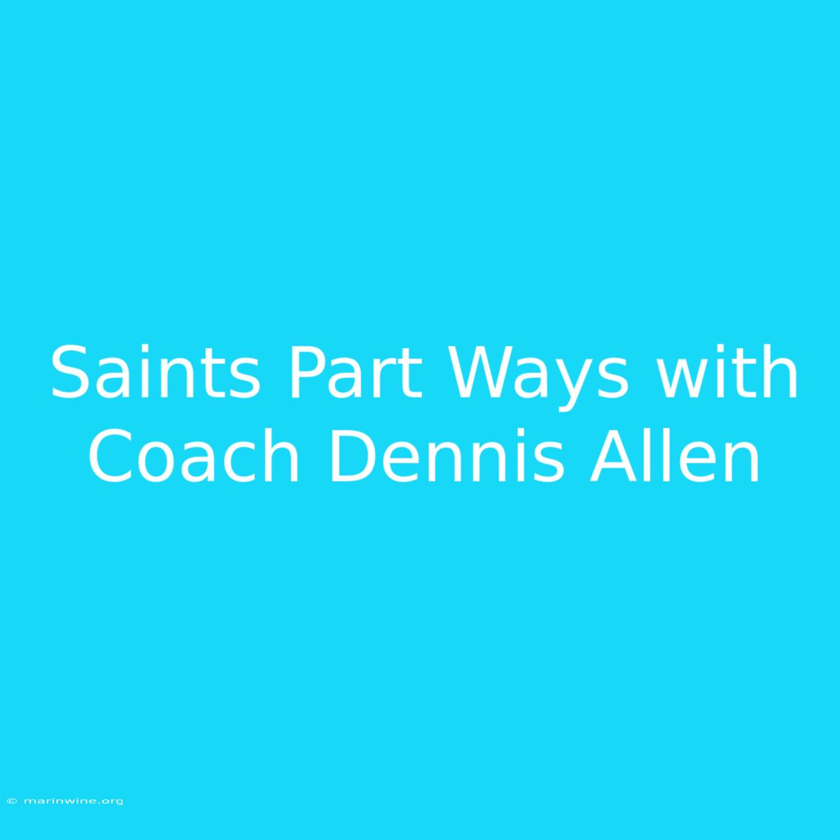 Saints Part Ways With Coach Dennis Allen