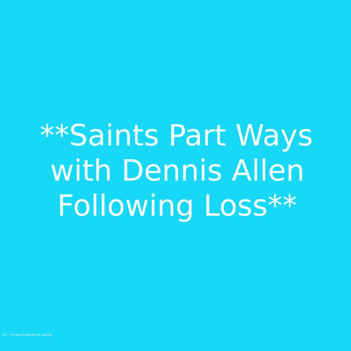 **Saints Part Ways With Dennis Allen Following Loss**