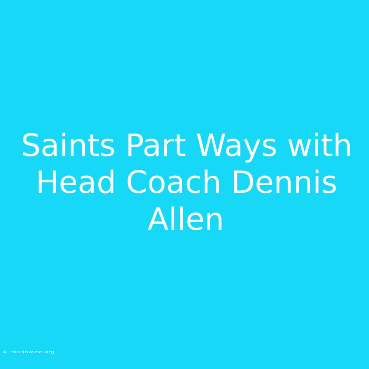 Saints Part Ways With Head Coach Dennis Allen 