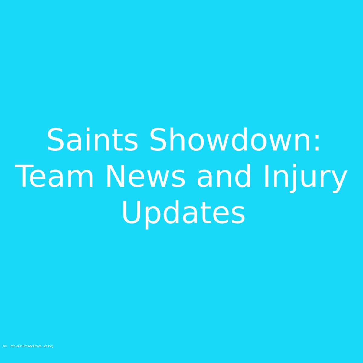 Saints Showdown: Team News And Injury Updates