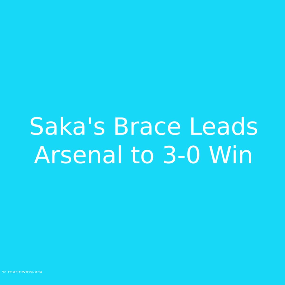 Saka's Brace Leads Arsenal To 3-0 Win