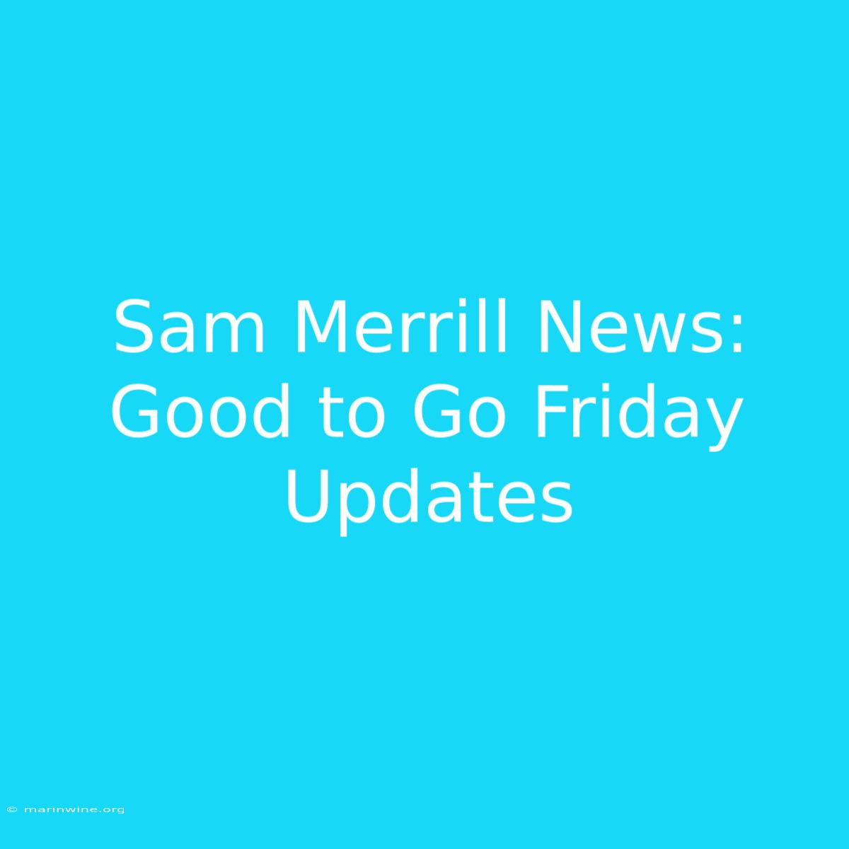 Sam Merrill News: Good To Go Friday Updates