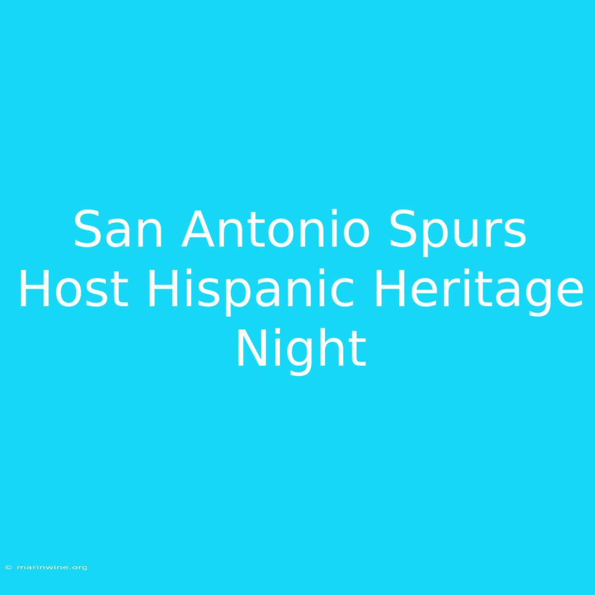 San Antonio Spurs Host Hispanic Heritage Night 