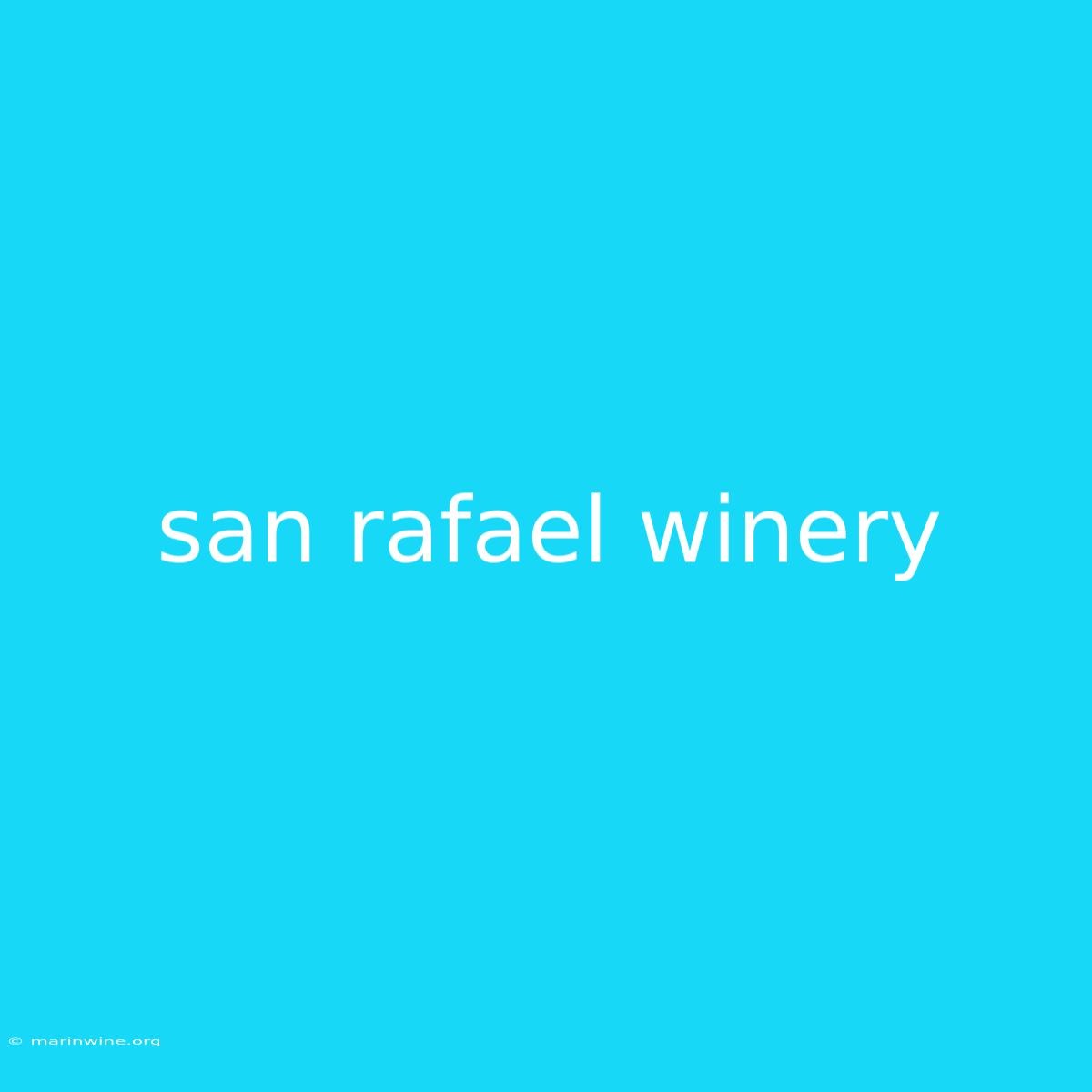 San Rafael Winery