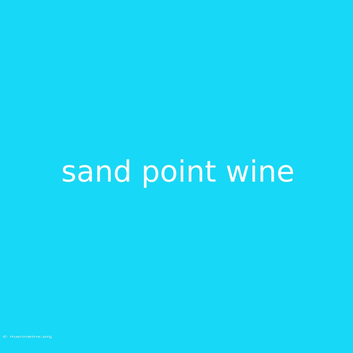 Sand Point Wine