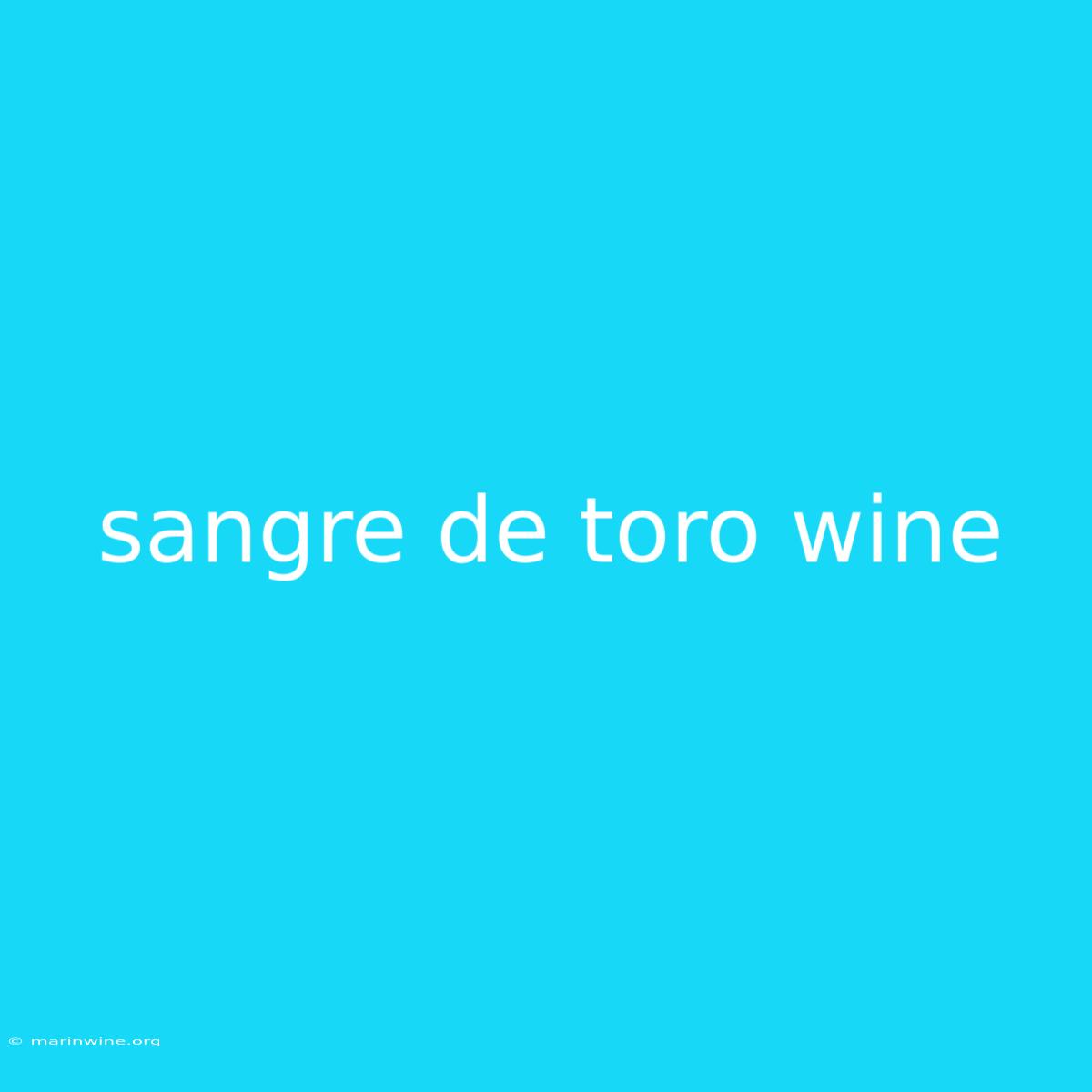 Sangre De Toro Wine