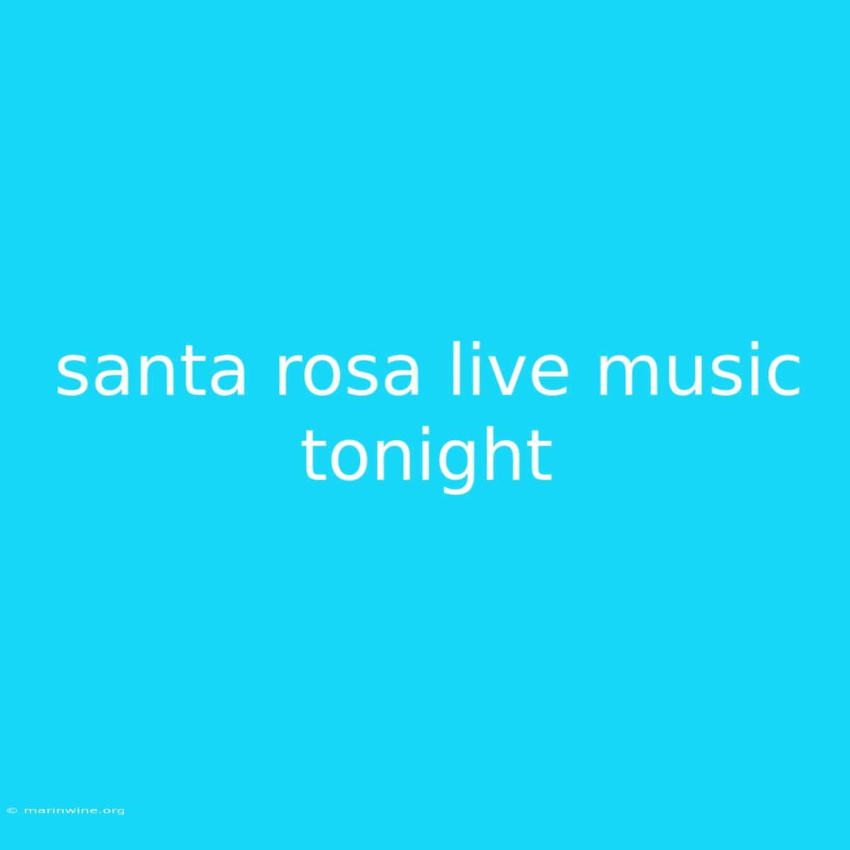 Santa Rosa Live Music Tonight