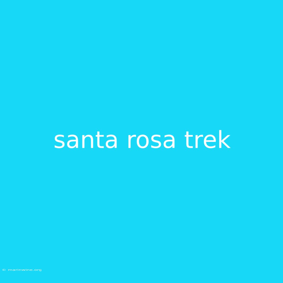 Santa Rosa Trek