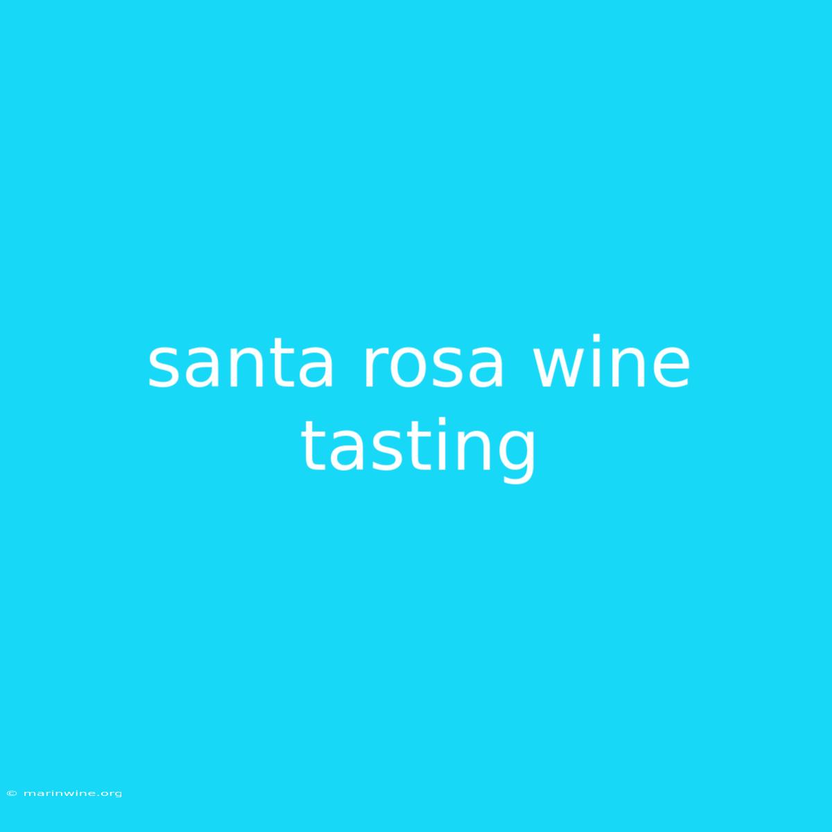 Santa Rosa Wine Tasting