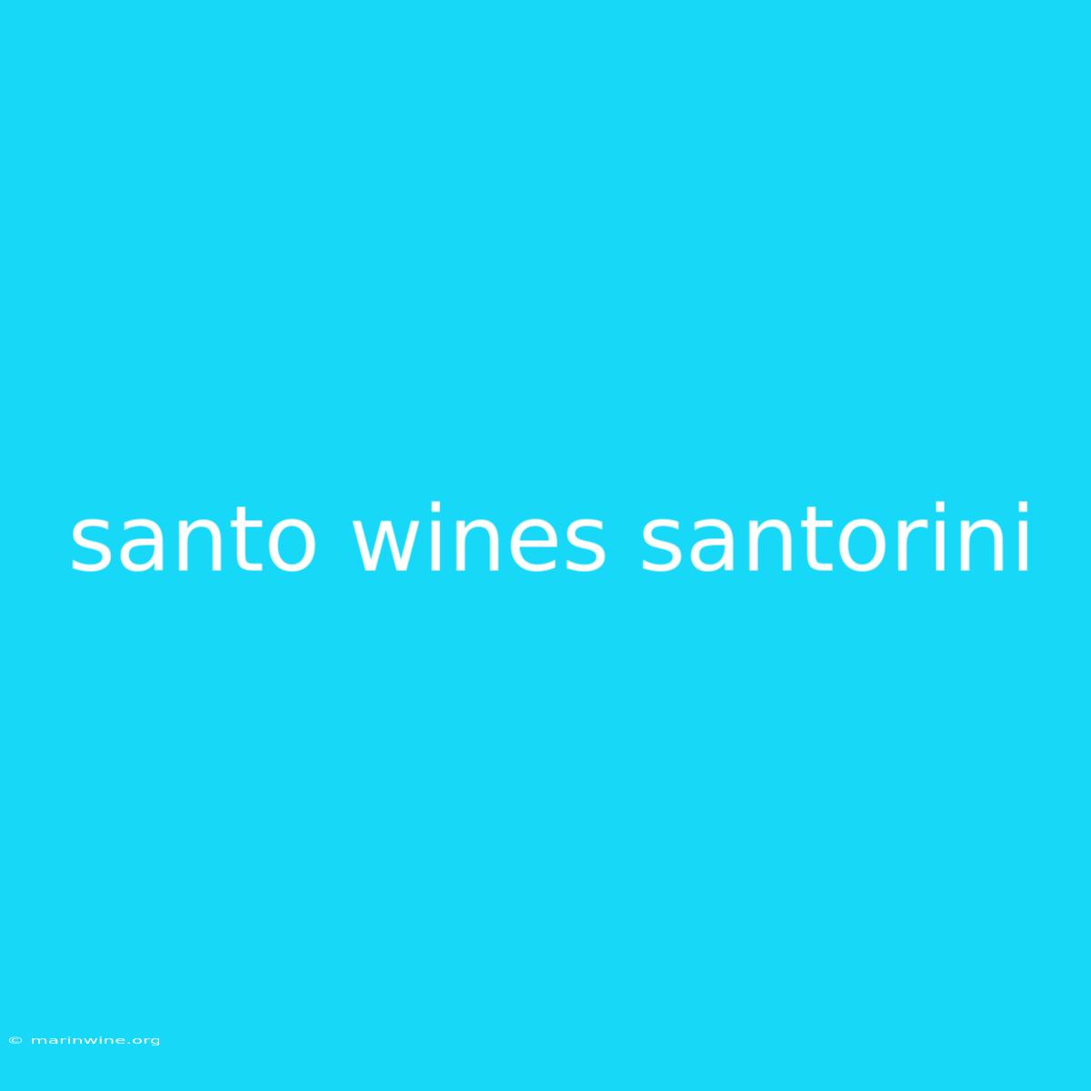 Santo Wines Santorini