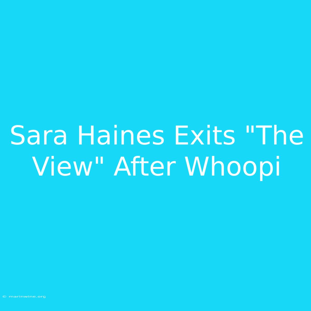 Sara Haines Exits 