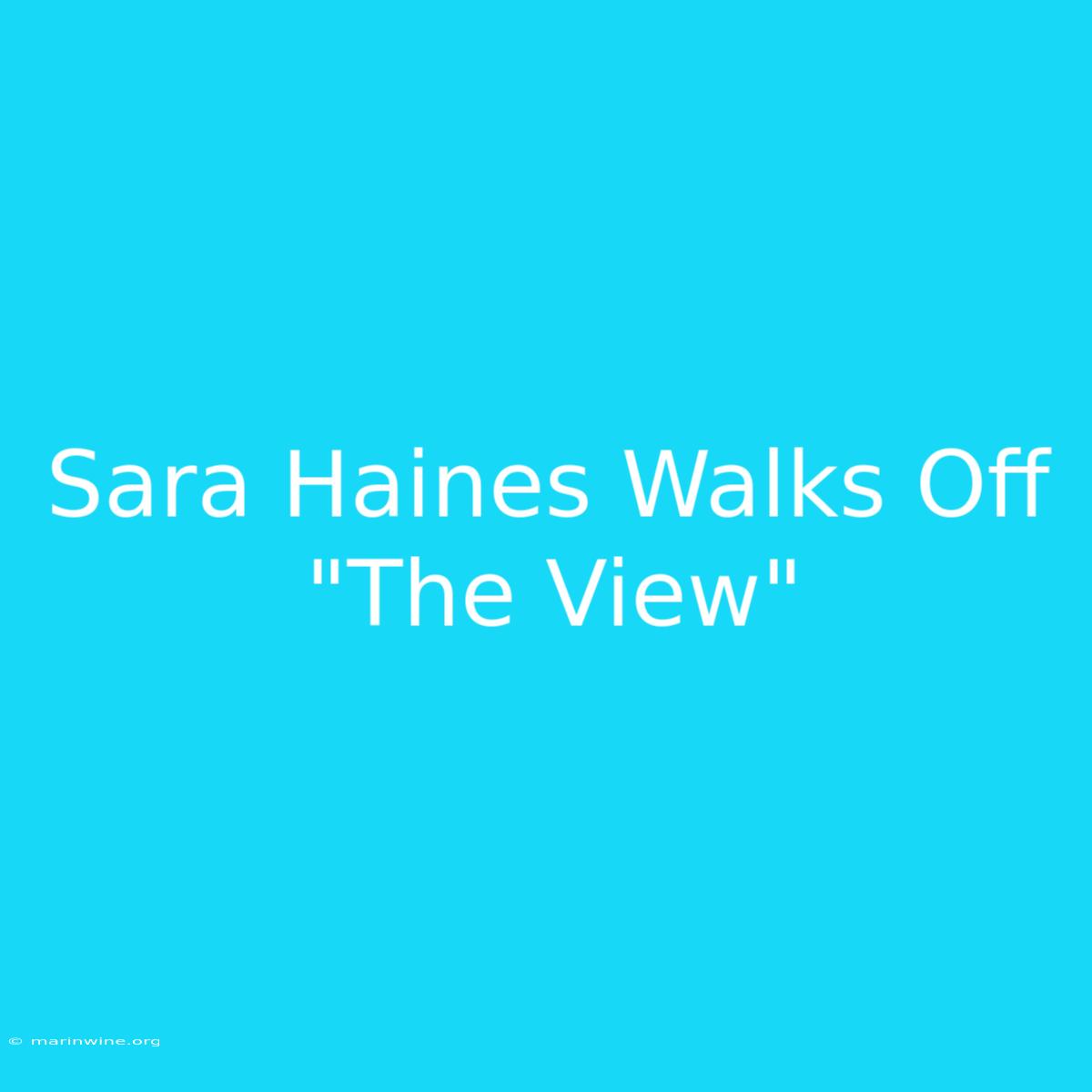 Sara Haines Walks Off 