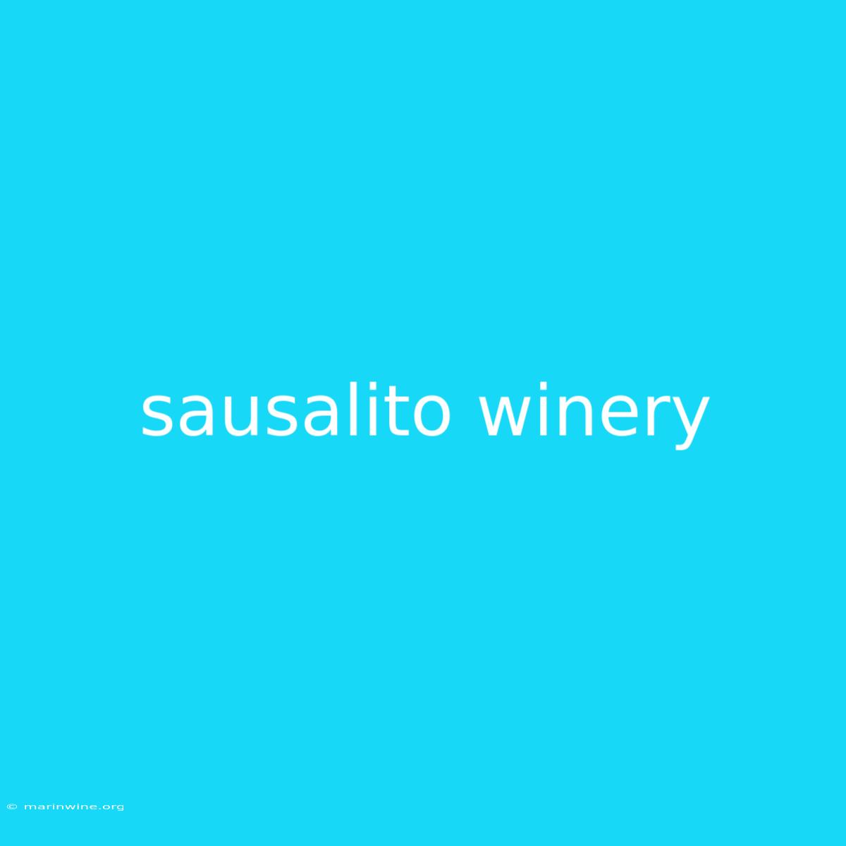 Sausalito Winery