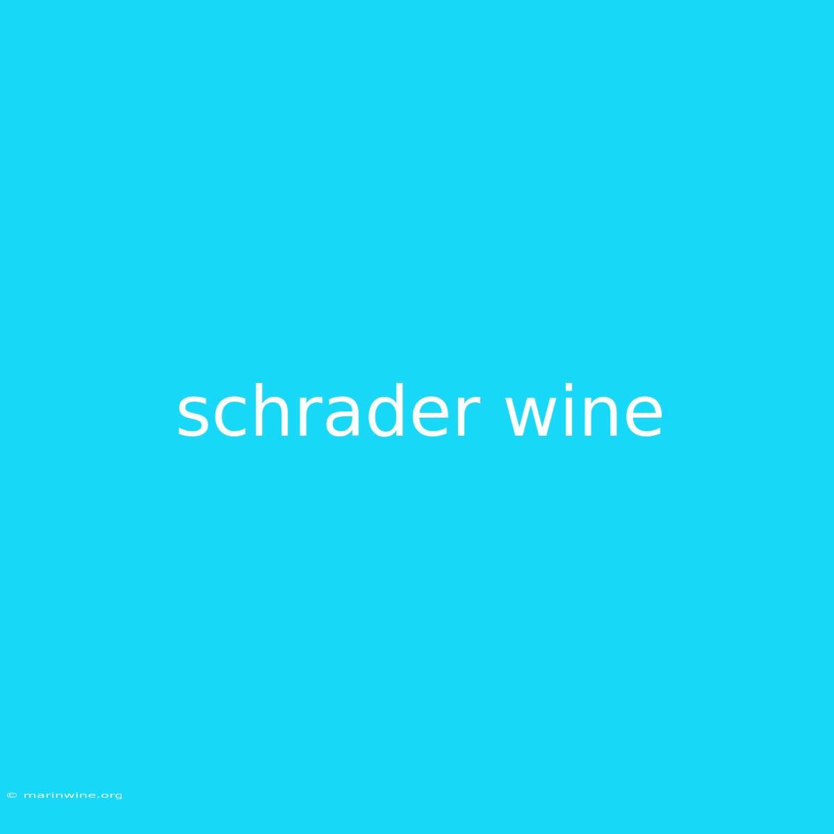 Schrader Wine