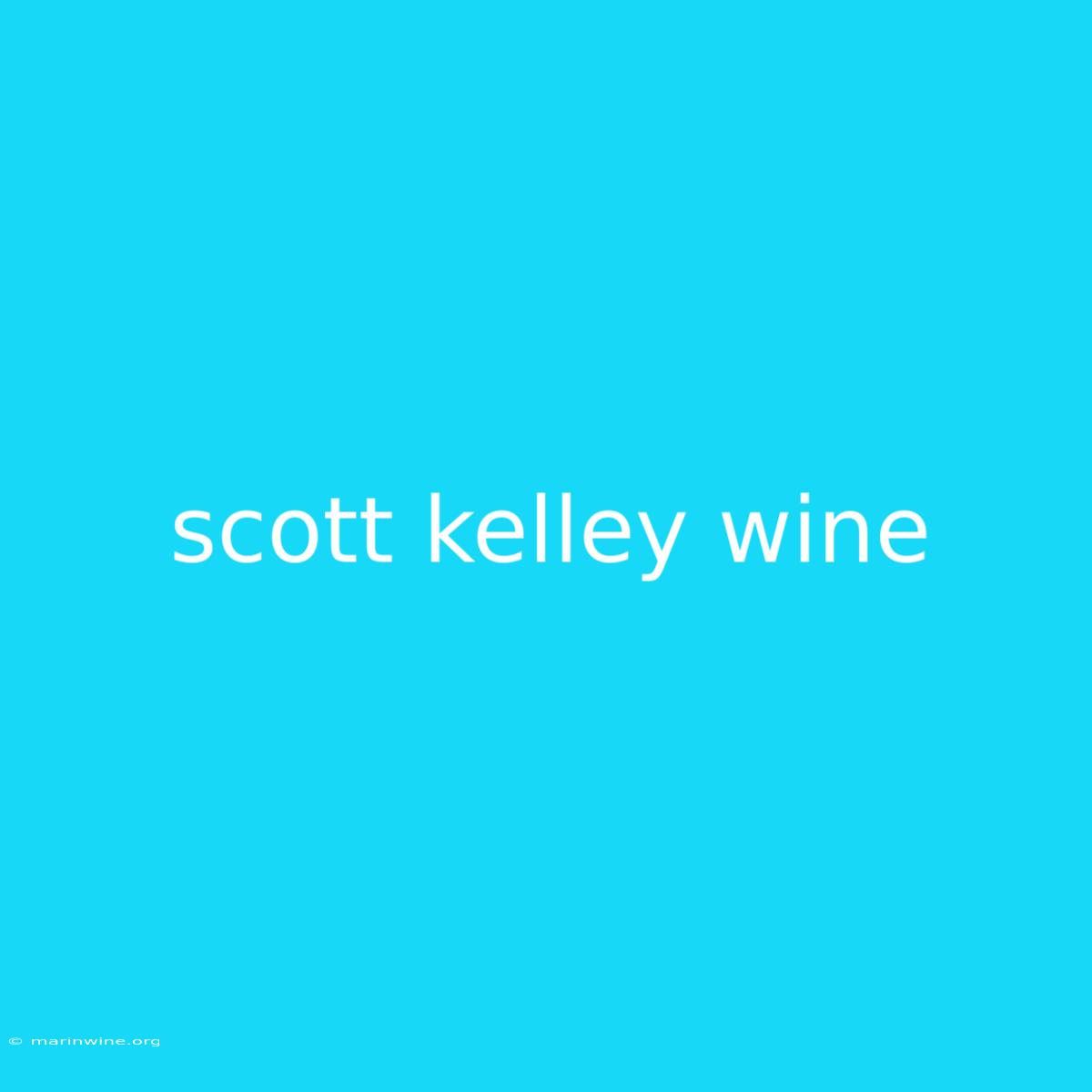 Scott Kelley Wine