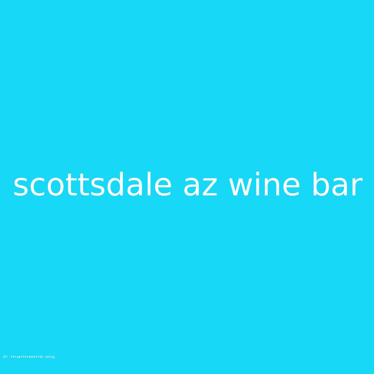 Scottsdale Az Wine Bar