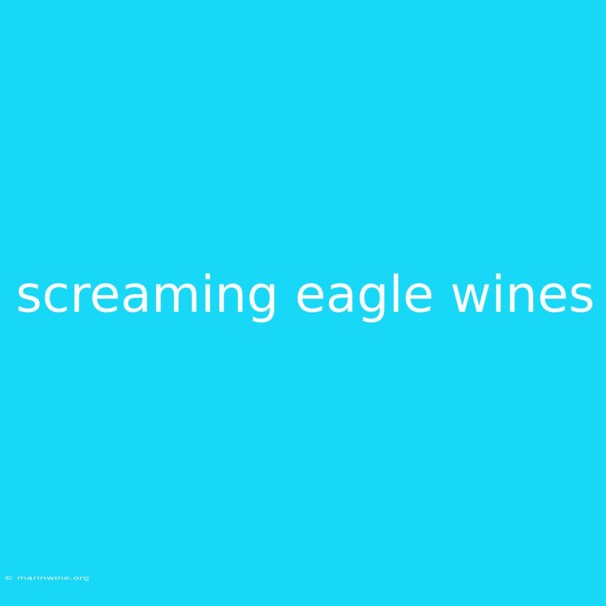 Screaming Eagle Wines