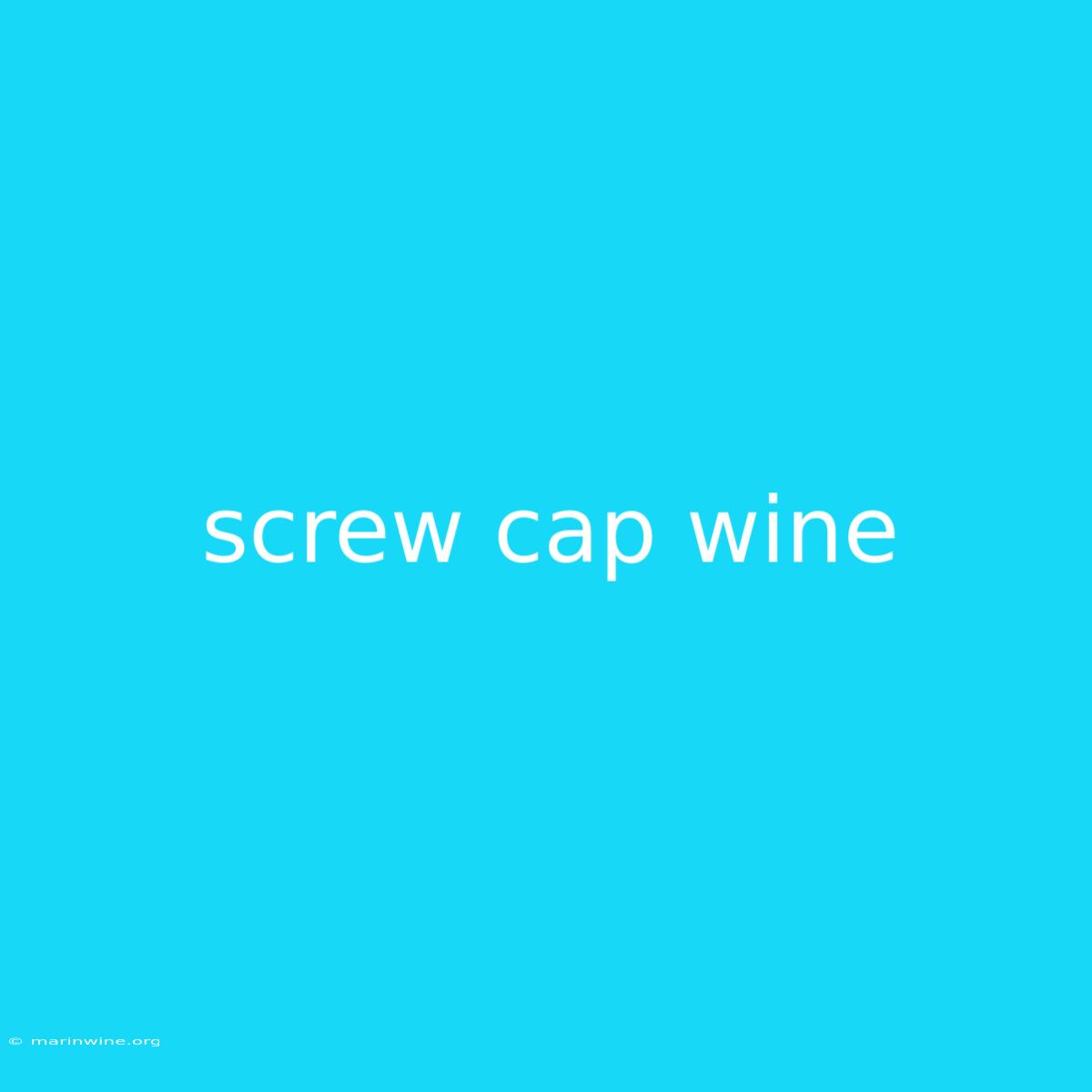 Screw Cap Wine