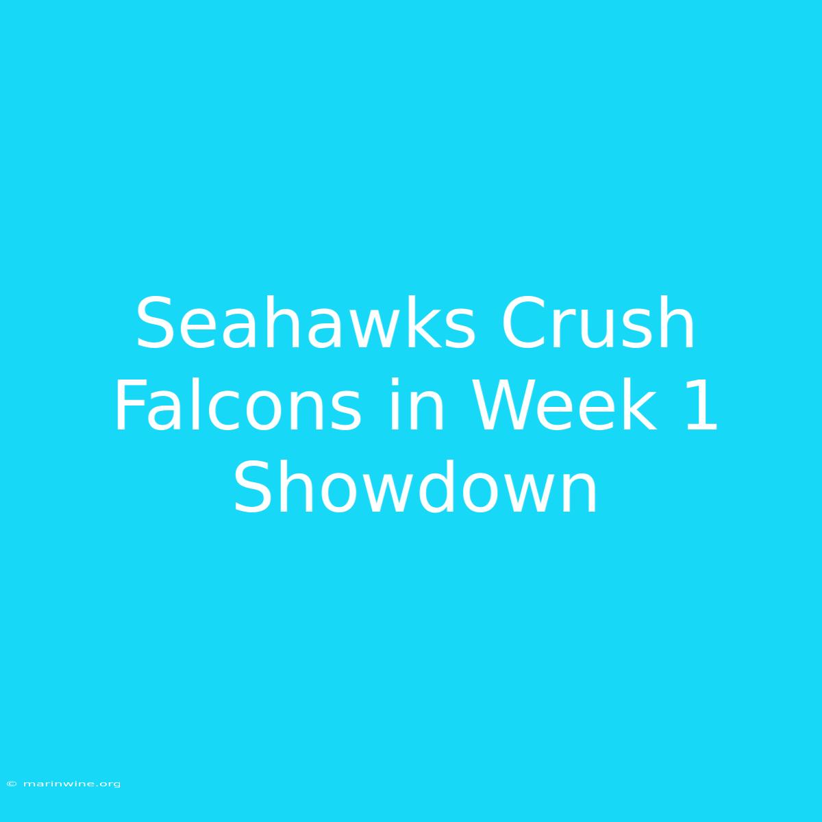 Seahawks Crush Falcons In Week 1 Showdown