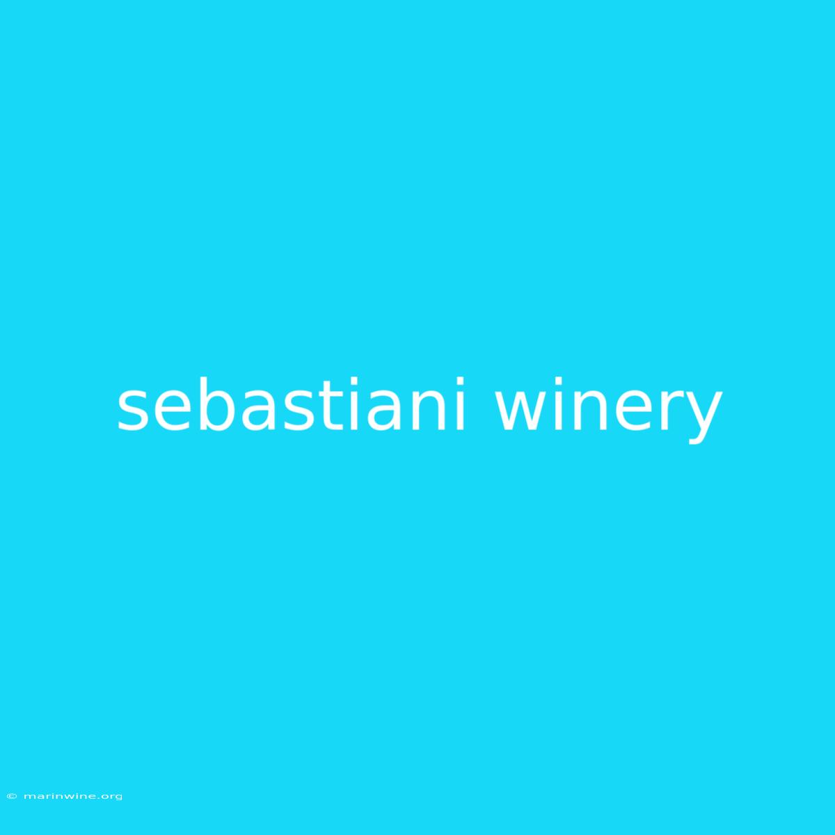 Sebastiani Winery