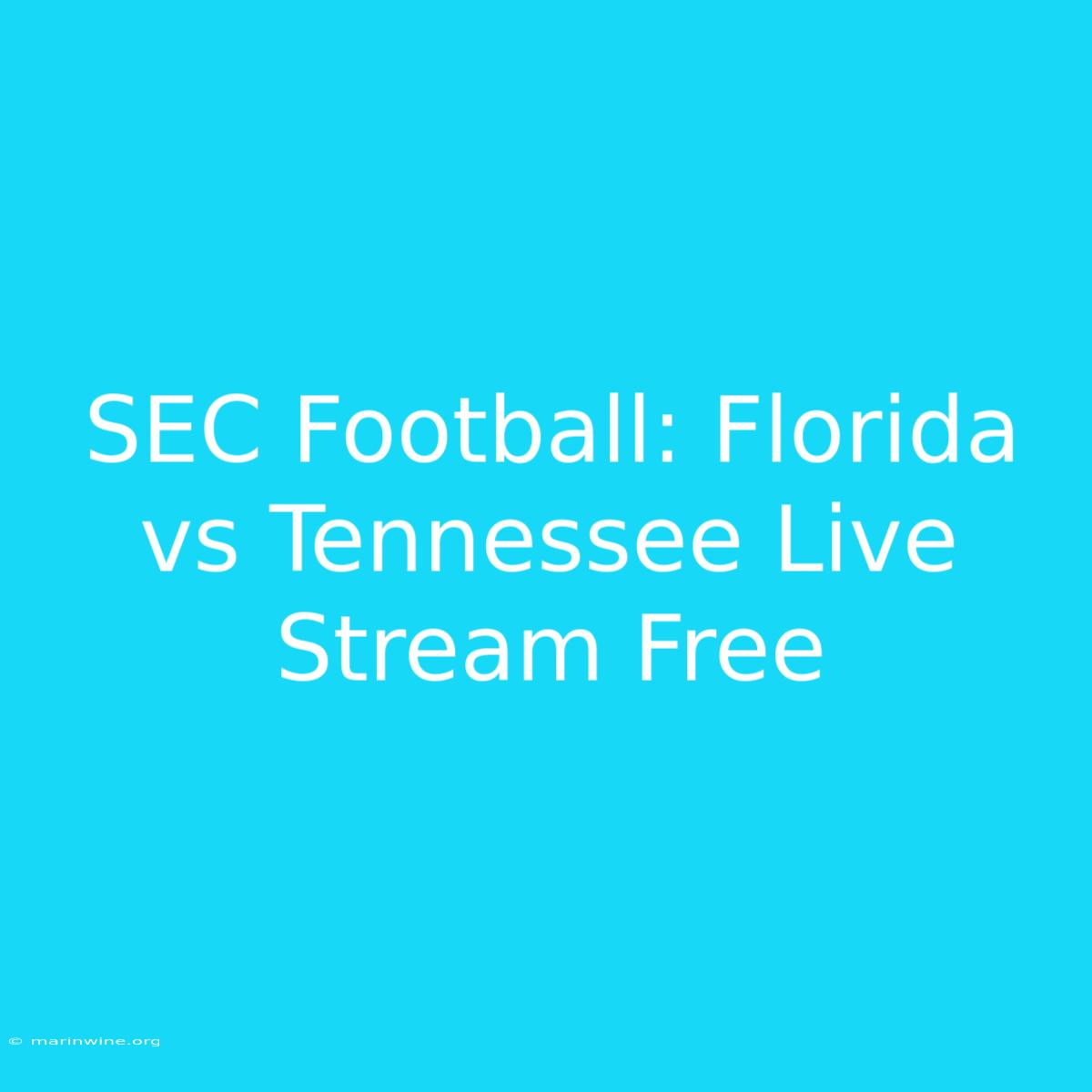 SEC Football: Florida Vs Tennessee Live Stream Free 