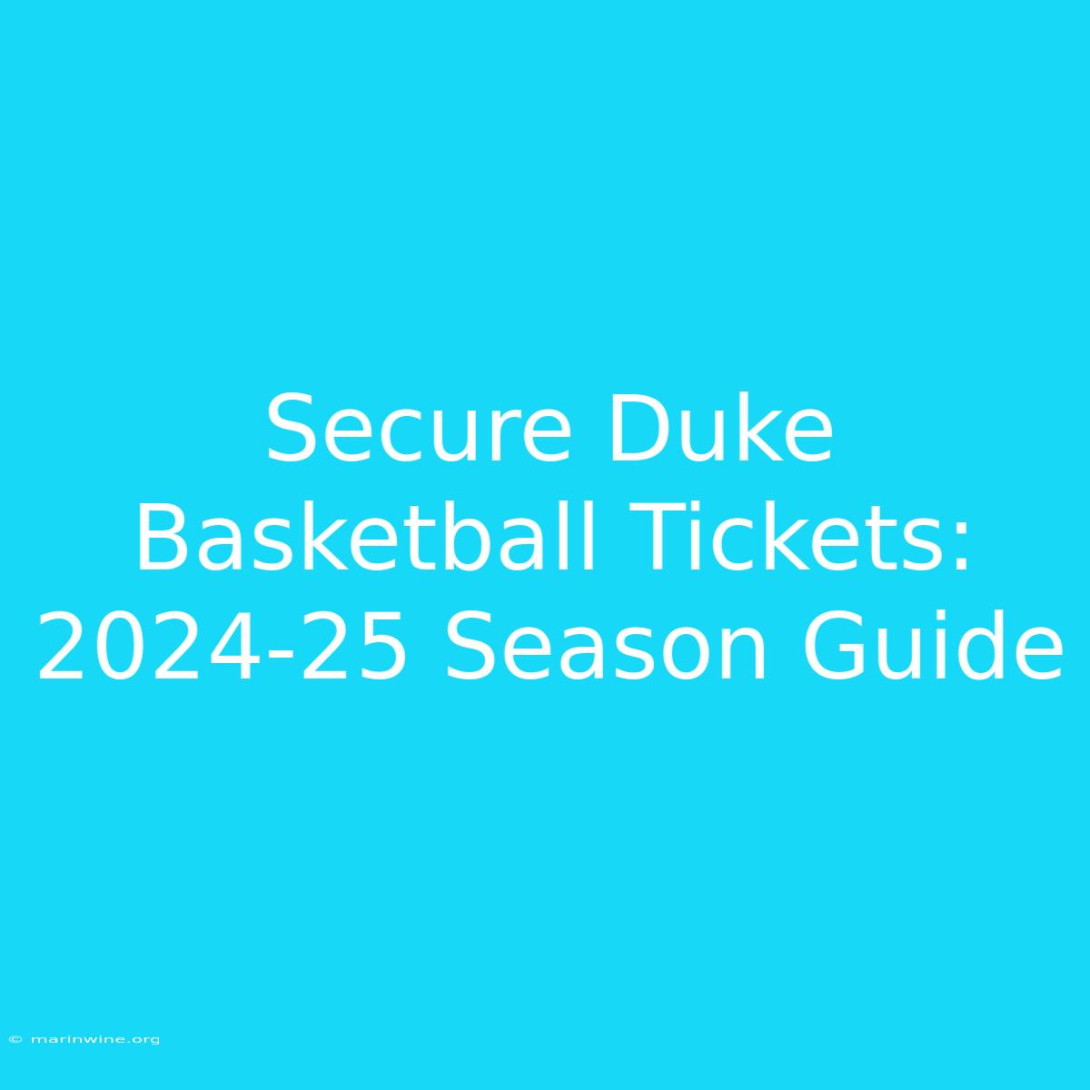 Secure Duke Basketball Tickets: 2024-25 Season Guide 