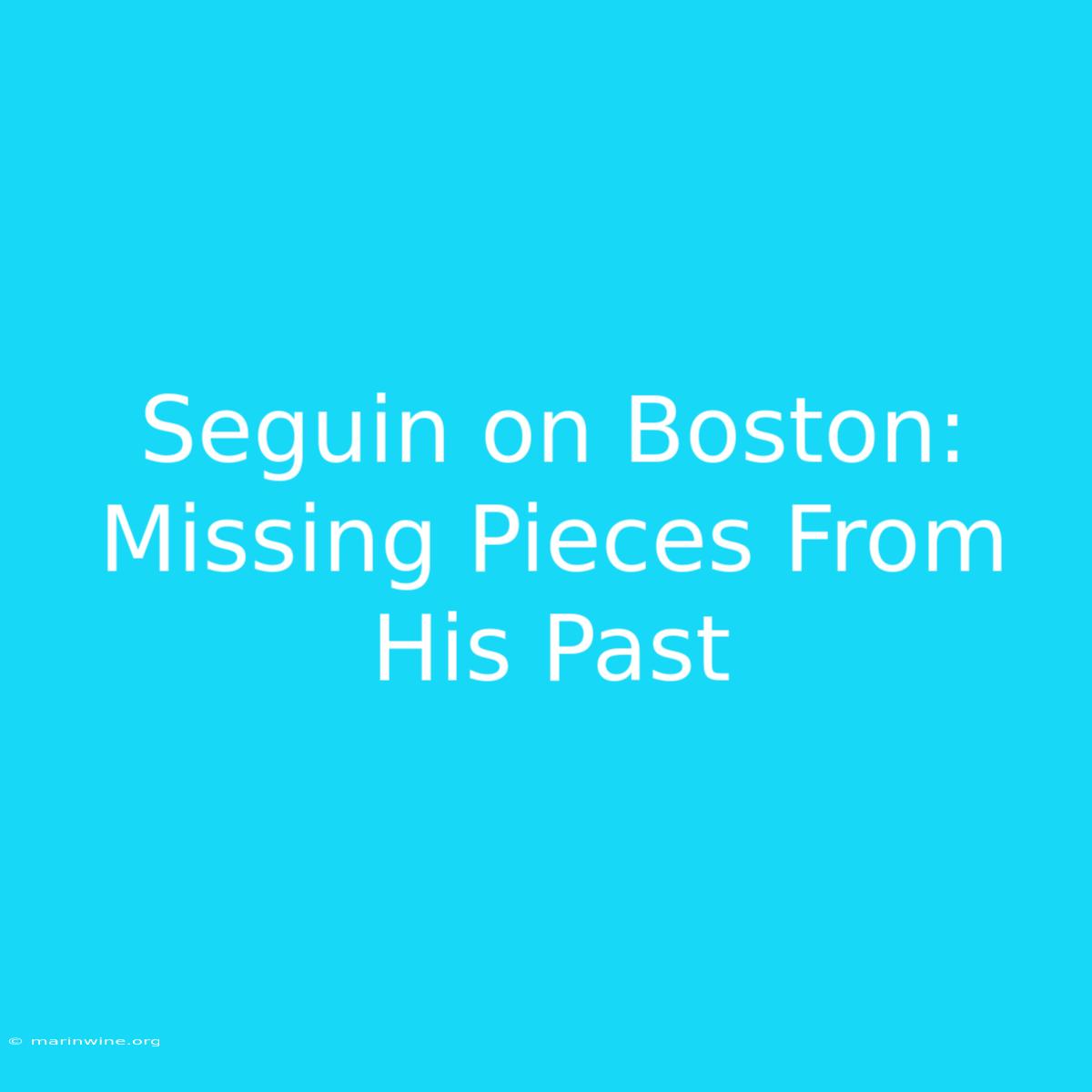 Seguin On Boston: Missing Pieces From His Past