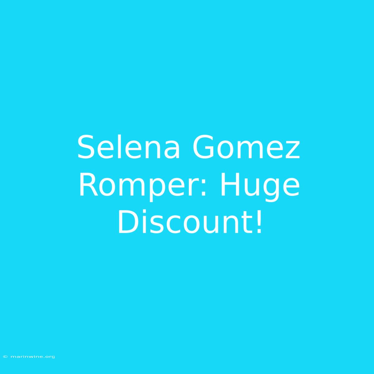 Selena Gomez Romper: Huge Discount!