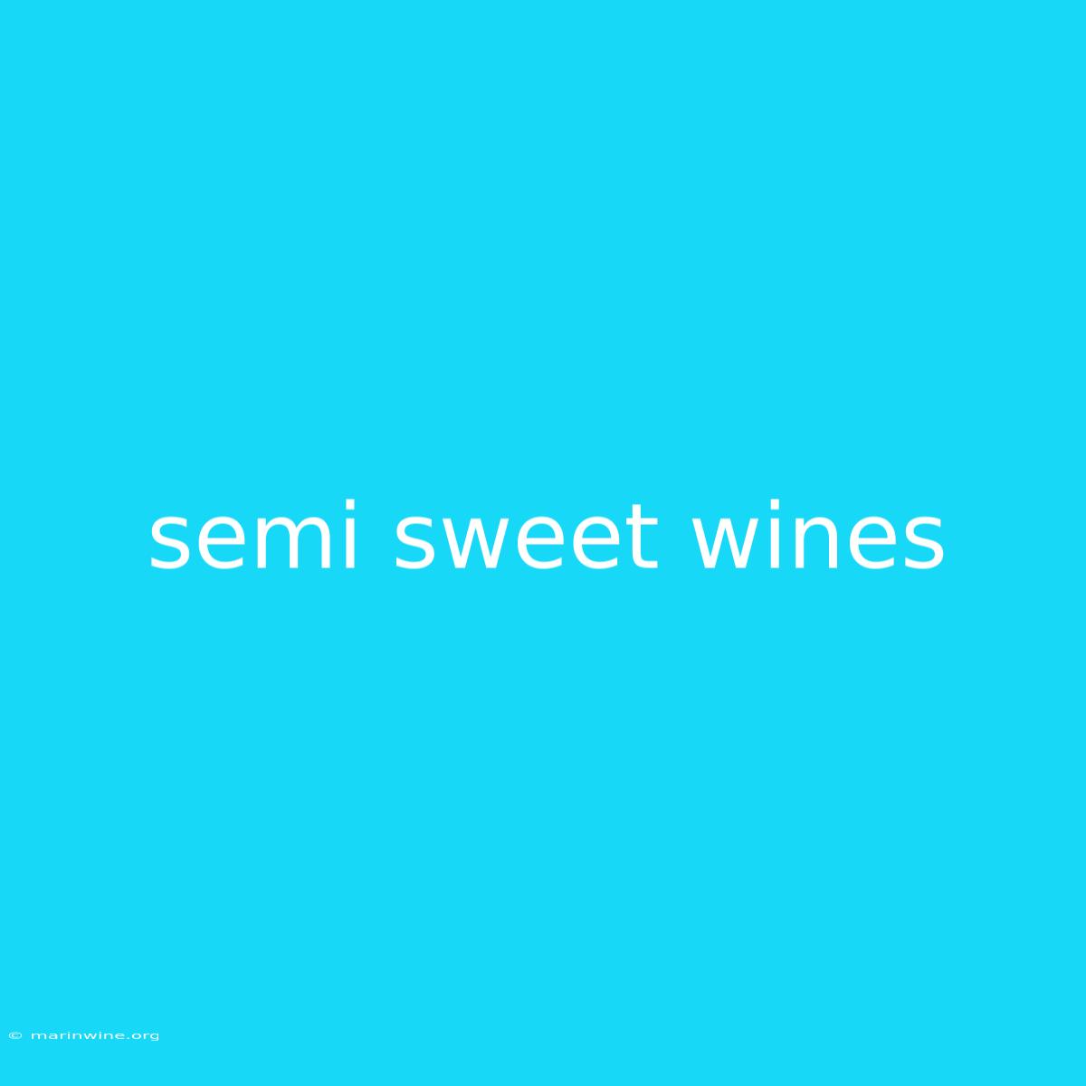 Semi Sweet Wines