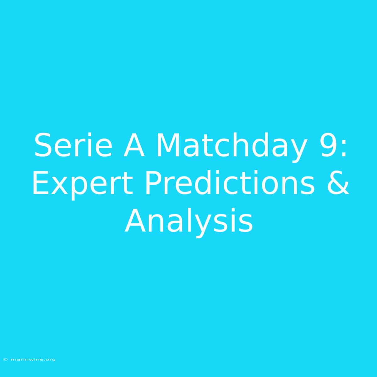 Serie A Matchday 9: Expert Predictions & Analysis