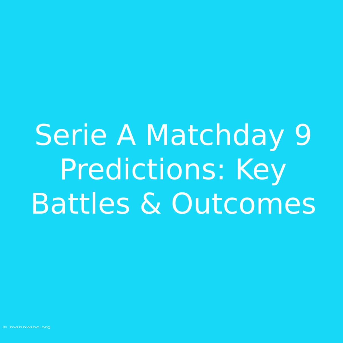 Serie A Matchday 9 Predictions: Key Battles & Outcomes