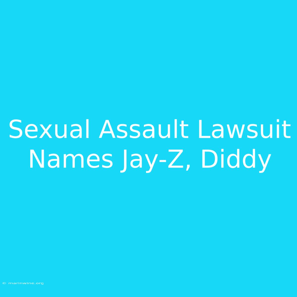 Sexual Assault Lawsuit Names Jay-Z, Diddy