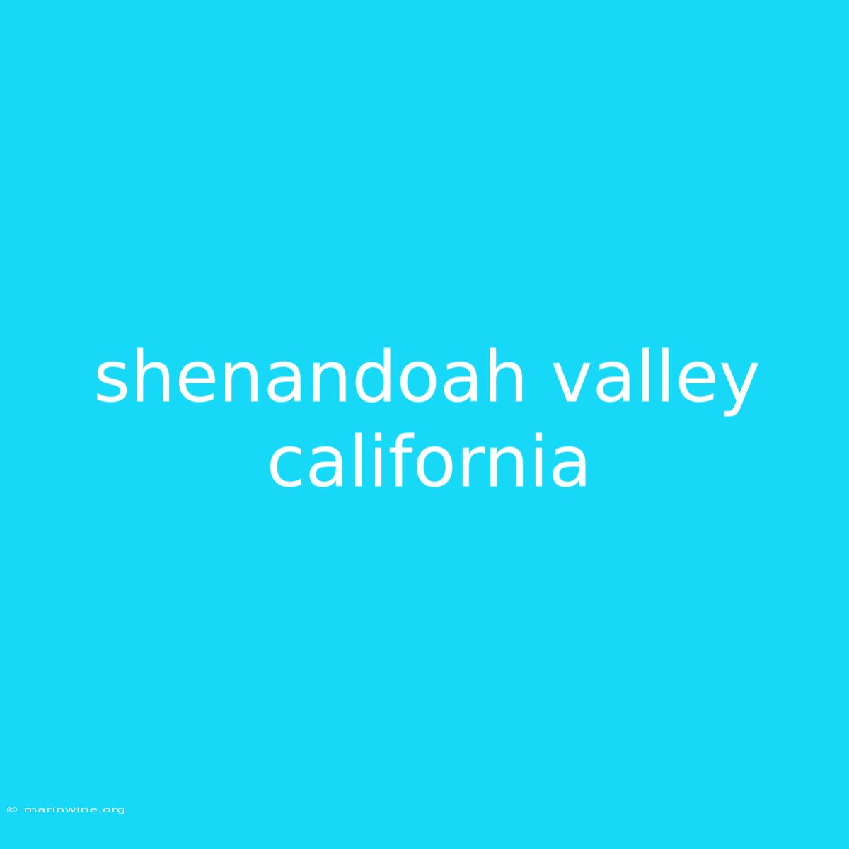 Shenandoah Valley California