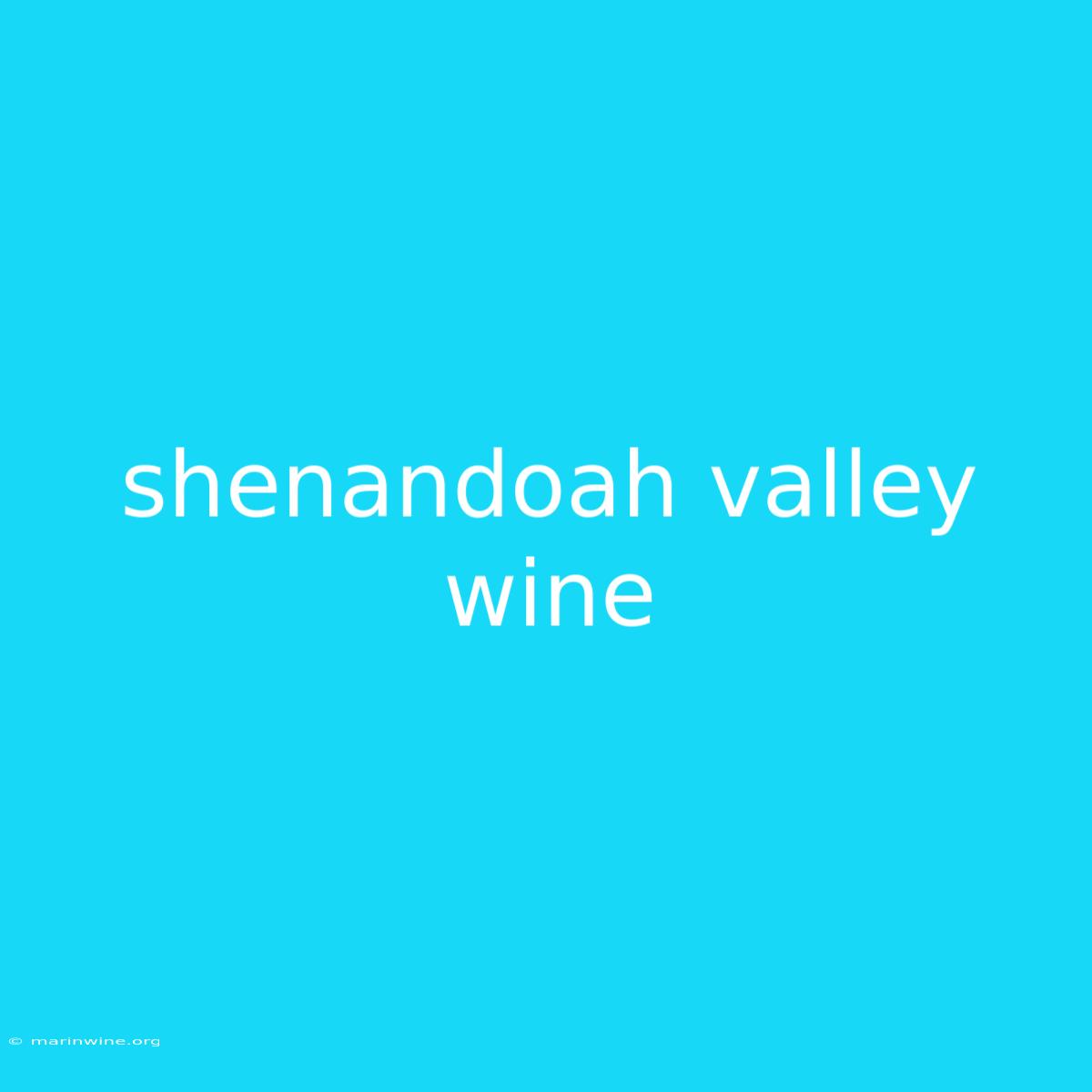 Shenandoah Valley Wine