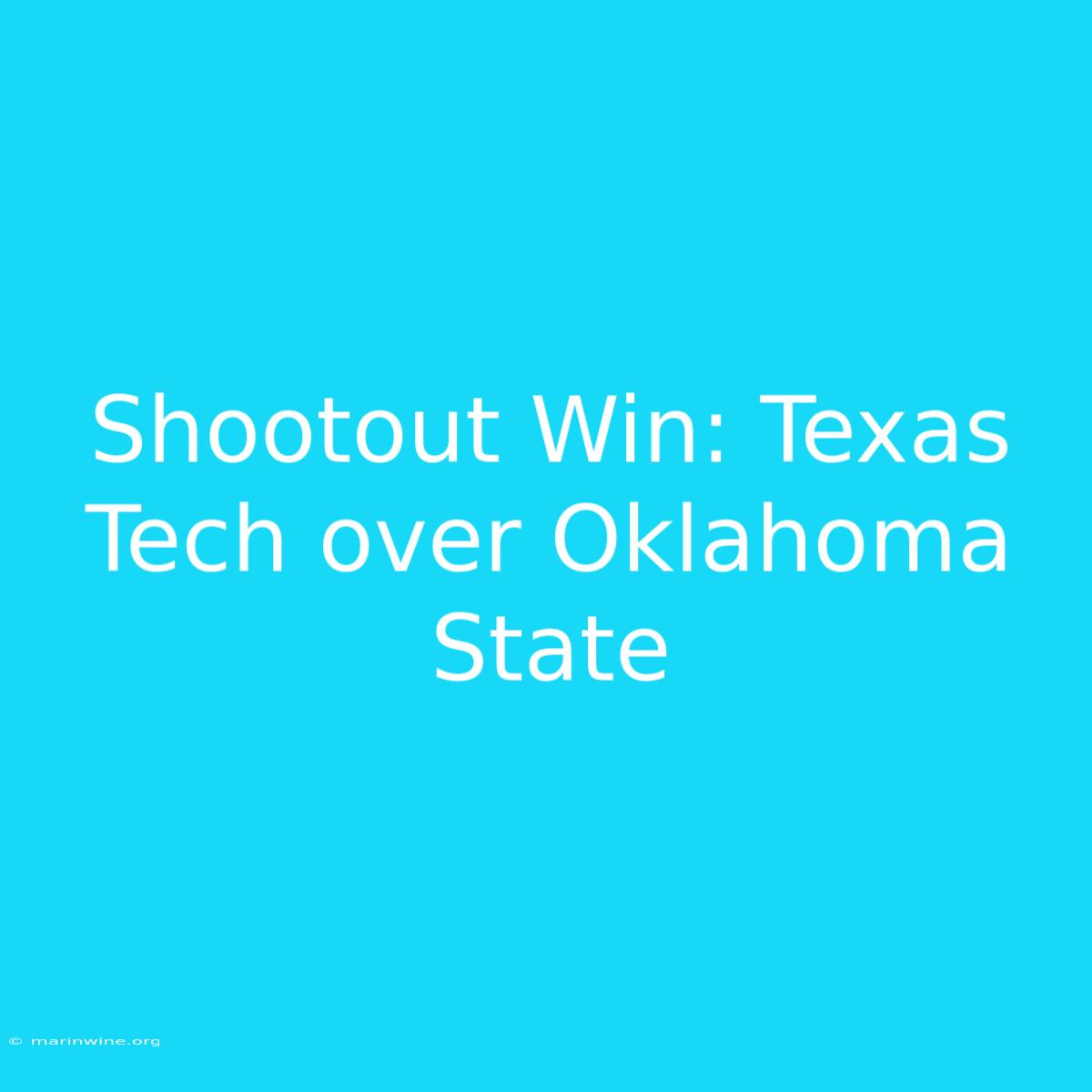 Shootout Win: Texas Tech Over Oklahoma State