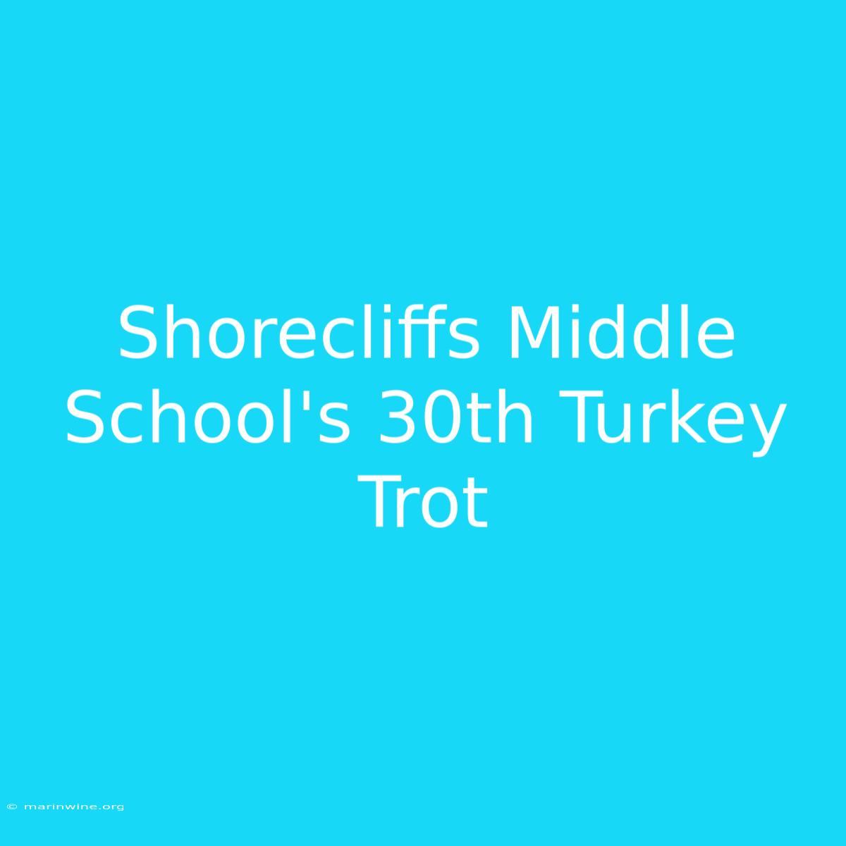 Shorecliffs Middle School's 30th Turkey Trot