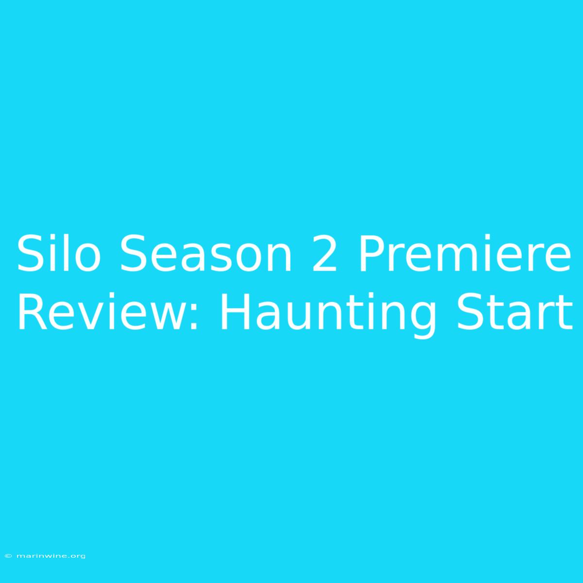 Silo Season 2 Premiere Review: Haunting Start