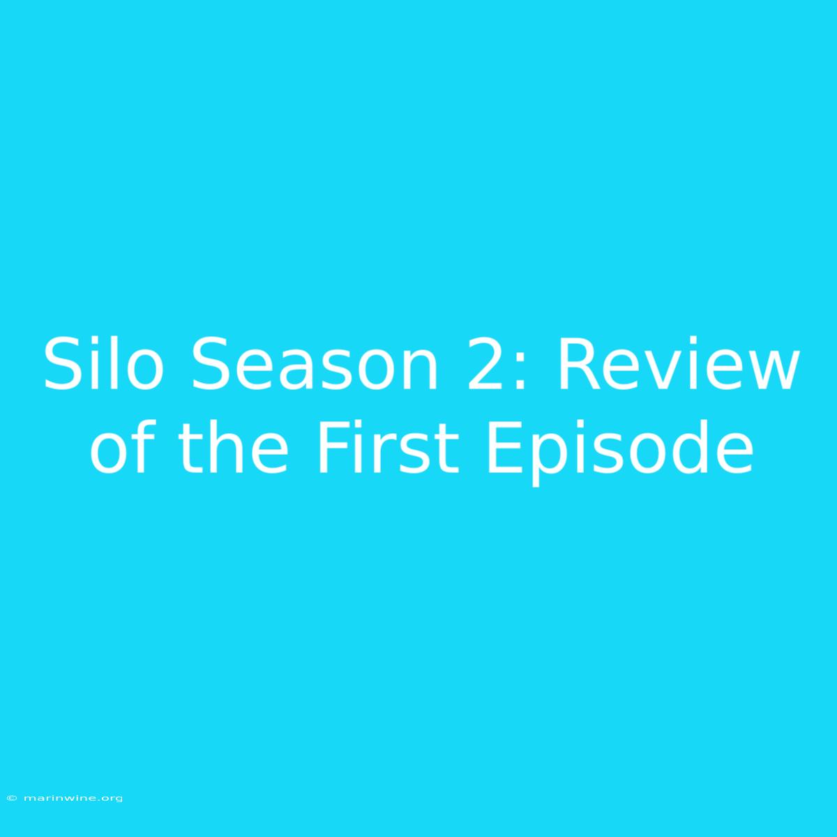 Silo Season 2: Review Of The First Episode