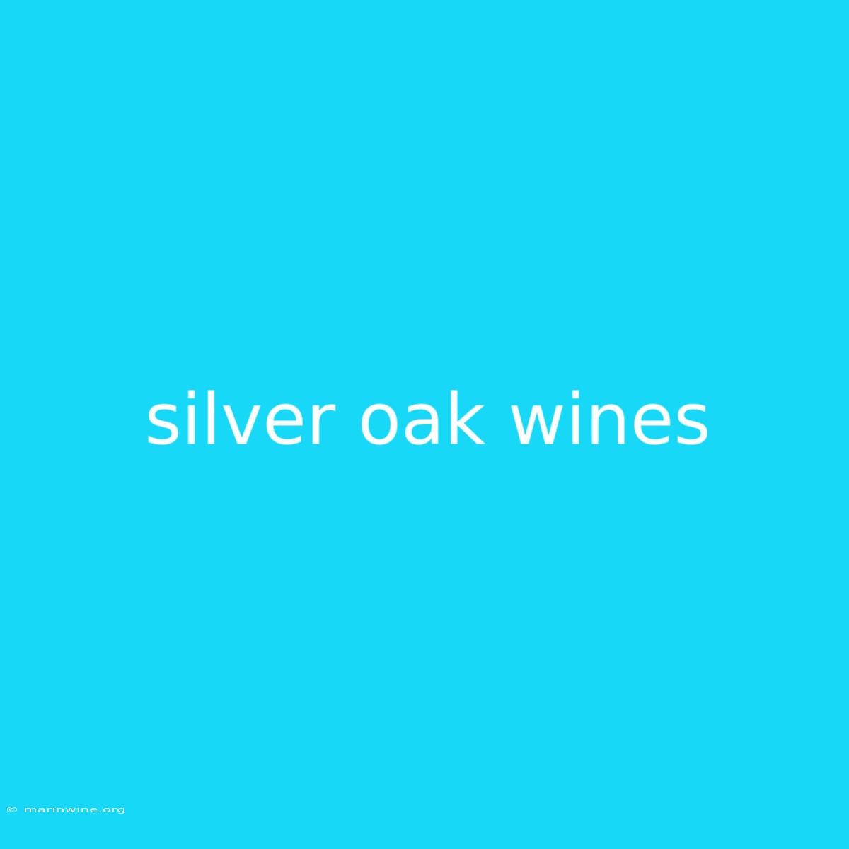 Silver Oak Wines