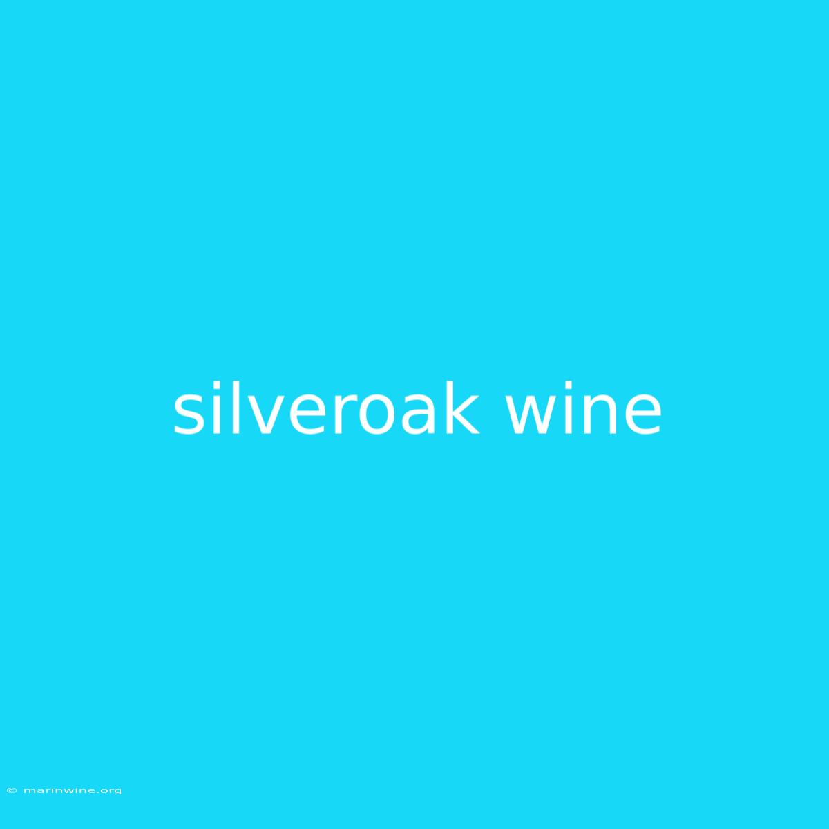 Silveroak Wine