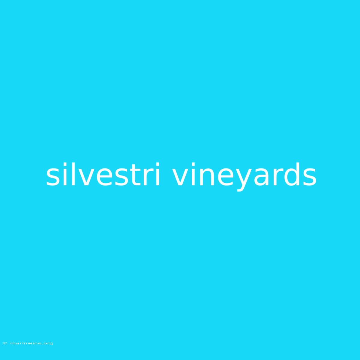 Silvestri Vineyards