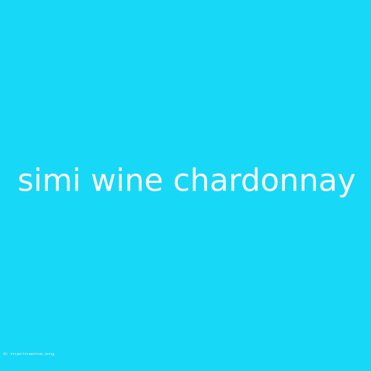 Simi Wine Chardonnay