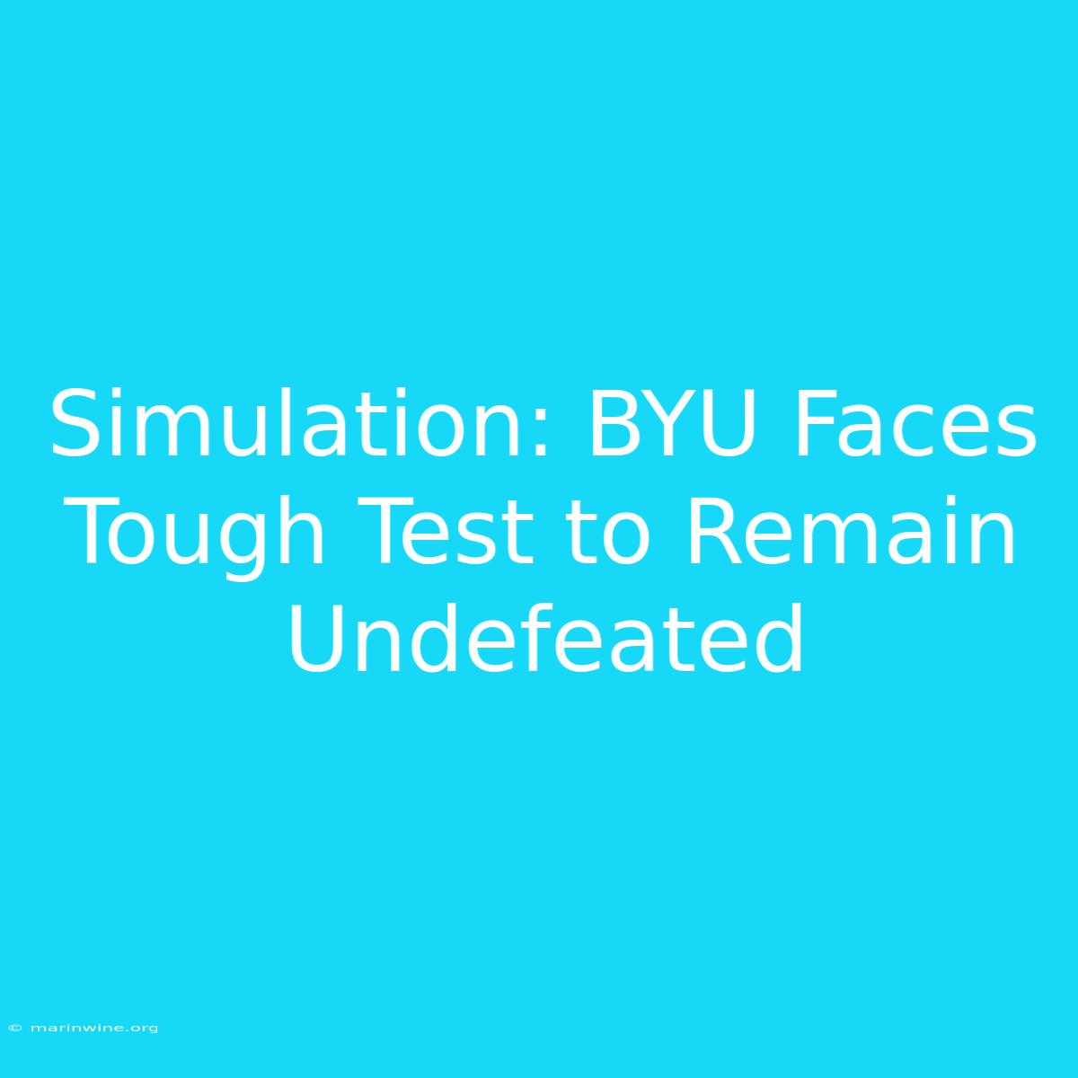 Simulation: BYU Faces Tough Test To Remain Undefeated 