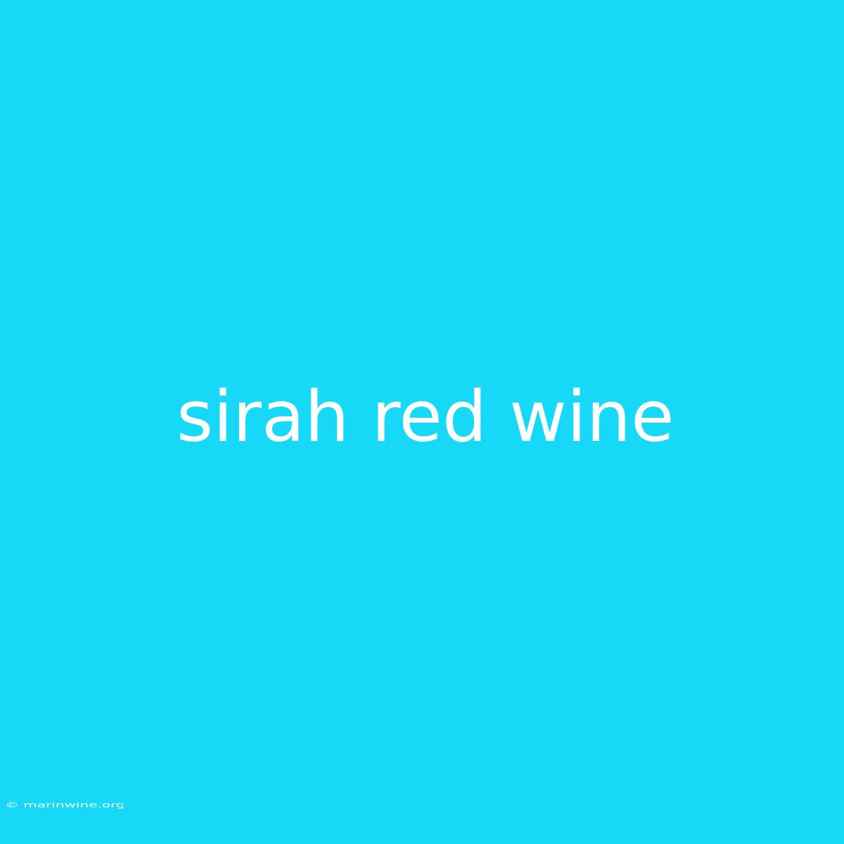 Sirah Red Wine