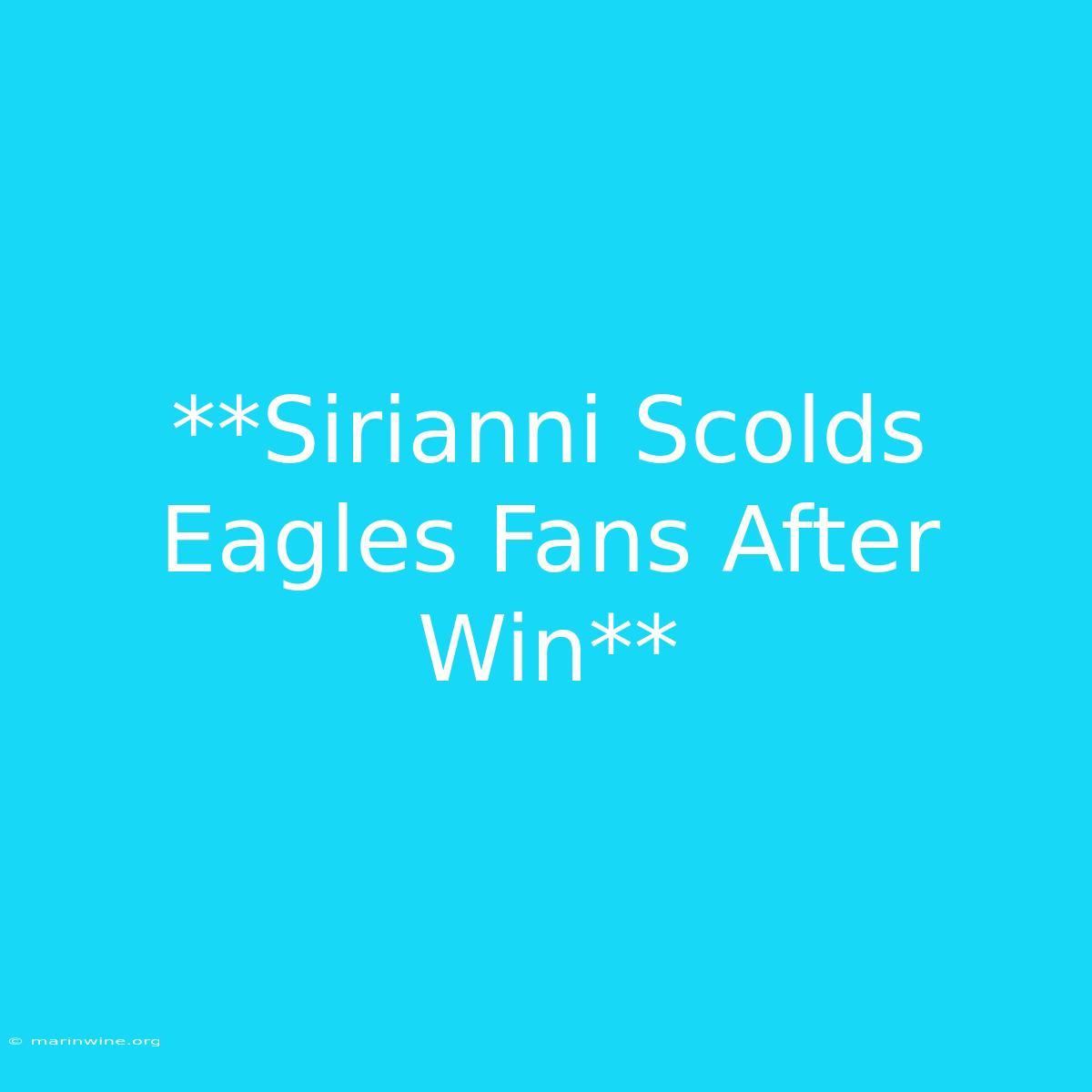 **Sirianni Scolds Eagles Fans After Win** 