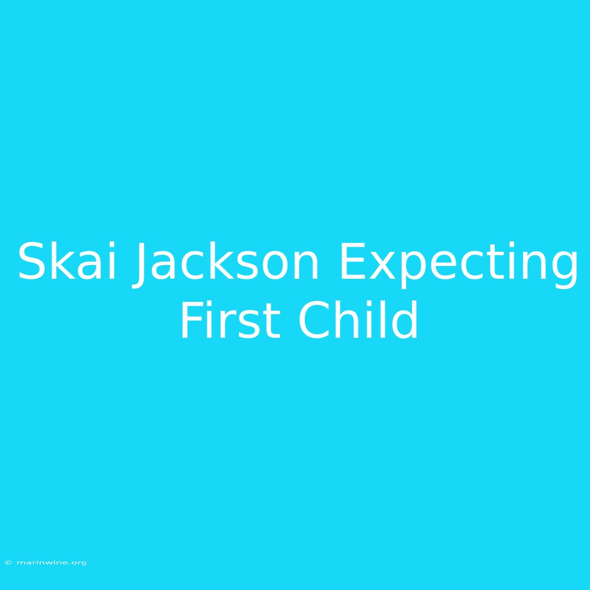 Skai Jackson Expecting First Child